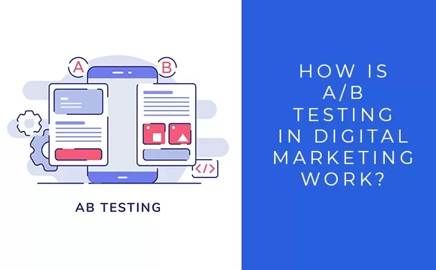 How Is A/B Testing In Digital Marketing Work