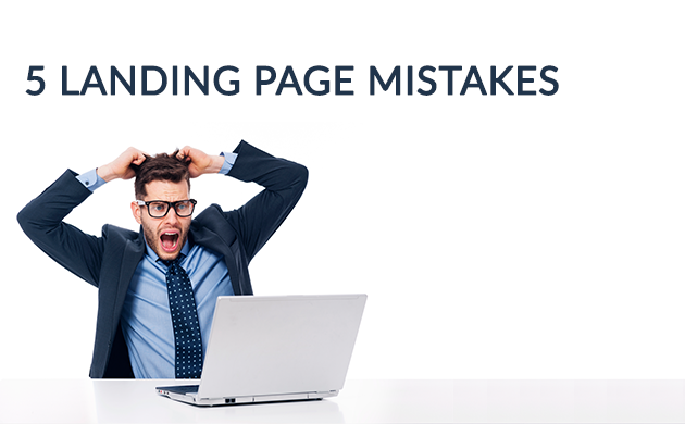 5 Landing Page Mistakes